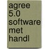 Agree 5.0 software met handl