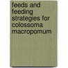 Feeds and feeding strategies for colossoma macropomum door M.B. van der Meer