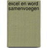 Excel en Word samenvoegen door P. Duyvesteyn