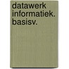 Datawerk informatiek. basisv. door P. Duyvesteyn