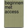 Beginnen met access door P. Duyvesteyn