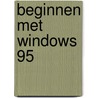 Beginnen met windows 95 door P. Duyvesteyn
