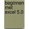 Beginnen met Excel 5.0 door P. Duyvesteyn