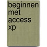 Beginnen met Access XP door Onbekend