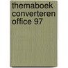 Themaboek Converteren Office 97 door P. Duyvesteyn