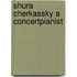 Shura cherkassky a concertpianist