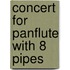 Concert for panflute with 8 pipes