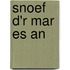 Snoef d'r mar es an