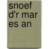 Snoef d'r mar es an door Thea Kroese