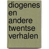 Diogenes en andere Twentse verhalen door A. Hottenhuis