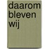Daarom bleven wij