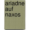 Ariadne auf Naxos door Richard Strauss
