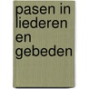 Pasen in liederen en gebeden by Unknown
