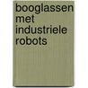Booglassen met industriele robots by Haas