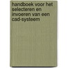 Handboek voor het selecteren en invoeren van een CAD-systeem by T. van Schadewijk