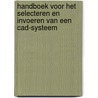 Handboek voor het selecteren en invoeren van een CAD-systeem door T. van Schadewijk