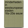 Minderheden in westeuropese steden 16e-20e eeuw door H. Soly