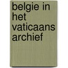Belgie in het Vaticaans archief door L. van Rompaey