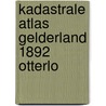 Kadastrale Atlas Gelderland 1892 Otterlo door D.C. Haak