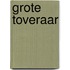 Grote toveraar