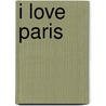 I love Paris door M. Vande Wiele