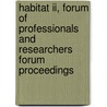 Habitat II, forum of professionals and researchers Forum proceedings door Onbekend