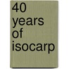 40 Years of ISoCaRP by Unknown