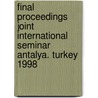 Final proceedings Joint international seminar Antalya. Turkey 1998 by Unknown