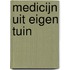 Medicijn uit eigen tuin