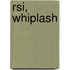 RSI, whiplash