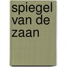 Spiegel van de Zaan door K. Graas