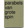 Parabels van grote spin by Papelard