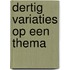 Dertig variaties op een thema