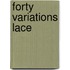 Forty variations lace