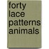 Forty lace patterns animals