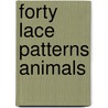 Forty lace patterns animals door Vandenhorst