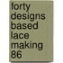 Forty designs based lace making 86
