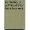 Intravenous administration beta blockers by Burger