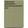 Adenosine potentiation bronchoconstriction enz by Unknown