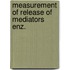 Measurement of release of mediators enz.