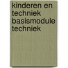 Kinderen en techniek basismodule techniek by Unknown