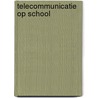 Telecommunicatie op school door W. Wansink