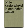 Onze kinderwinkel is een echte winkel door N. Fijma