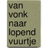 Van vonk naar lopend vuurtje