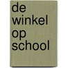De winkel op school door M. Schuurman