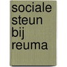 Sociale steun bij reuma door M. Savelkoul
