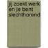 Jij zoekt werk en je bent slechthorend