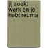 Jij zoekt werk en je hebt reuma