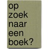 Op zoek naar een boek? by I. Eijkelberg