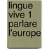Lingue vive 1 parlare l'europe